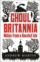 Ghoul Britannia - Feljegyzések egy kísértetjárta szigetről - Ghoul Britannia - Notes from a Haunted Isle