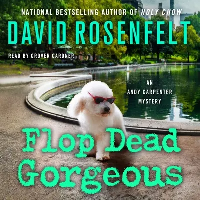 Flop Dead Gorgeous: Egy Andy Carpenter-rejtély - Flop Dead Gorgeous: An Andy Carpenter Mystery