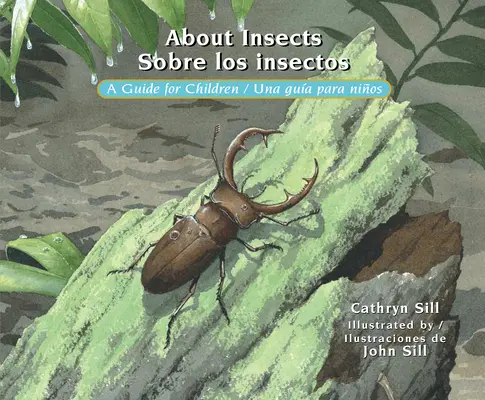 A rovarokról / Sobre Los Insectos: Una Gua Para Nios / A Guide for Children - About Insects / Sobre Los Insectos: A Guide for Children / Una Gua Para Nios