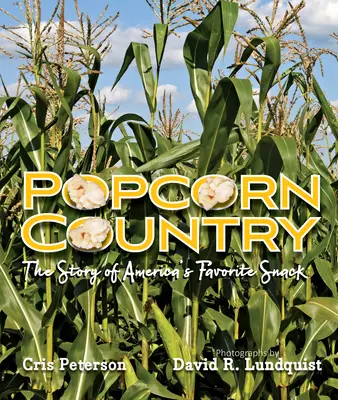 Popcorn Country: Amerika kedvenc nassolnivalójának története - Popcorn Country: The Story of America's Favorite Snack