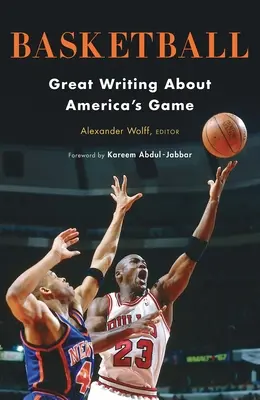 Kosárlabda: Nagyszerű írások Amerika játékáról: A Library of America különkiadása - Basketball: Great Writing about America's Game: A Library of America Special Publication