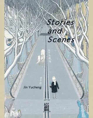 Jin Yucheng (Jin Yucheng): Történetek és jelenetek - Jin Yucheng: Stories and Scenes