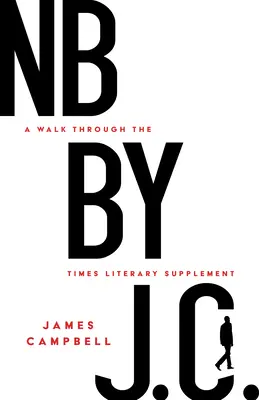 NB by J. C: Egy séta a Times Literary Supplementben - NB by J. C.: A Walk Through the Times Literary Supplement