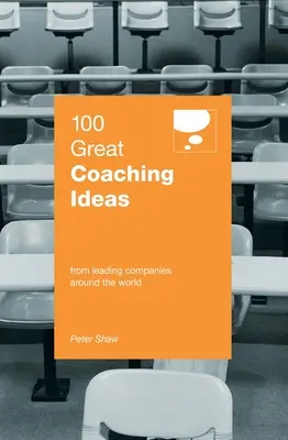 100 nagyszerű coaching ötlet - 100 Great Coaching Ideas