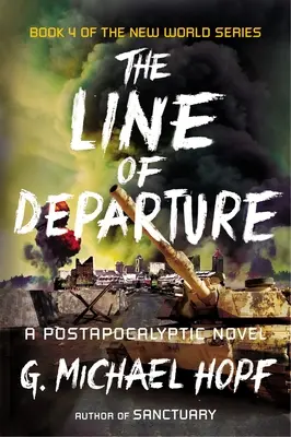 Az indulási vonal: Egy posztapokaliptikus regény - The Line of Departure: A Postapocalyptic Novel