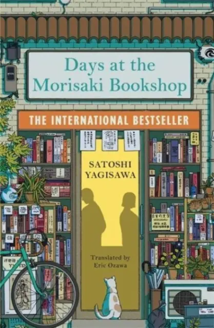 Napok a Morisaki könyvesboltban - A nemzetközi bestseller a Mielőtt kihűl a kávé szerelmeseinek - Days at the Morisaki Bookshop - The International Bestseller for lovers of Before the Coffee Gets Cold