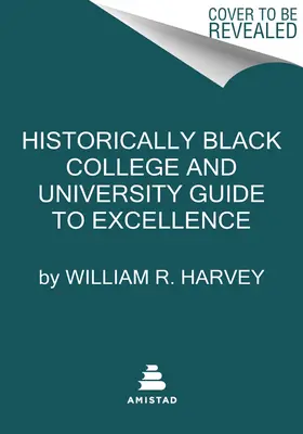 Történelmi fekete főiskolák és egyetemek útmutatója a kiválósághoz - Historically Black Colleges and Universities' Guide to Excellence