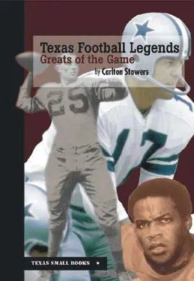 Texasi futballlegendák: A játék nagyjai - Texas Football Legends: Greats of the Game