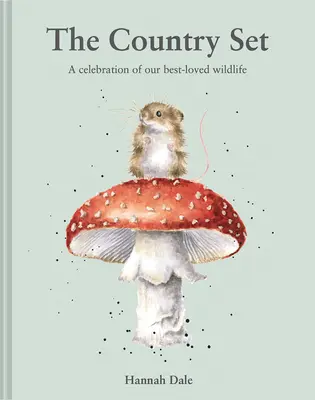 The Country Set: A legkedveltebb vadon élő állatvilágunk ünnepe - The Country Set: A Celebration of Our Best-Loved Wildlife