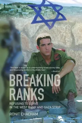 A ranglétrán való áttörés: A szolgálat megtagadása Ciszjordániában és a Gázai övezetben - Breaking Ranks: Refusing to Serve in the West Bank and Gaza Strip