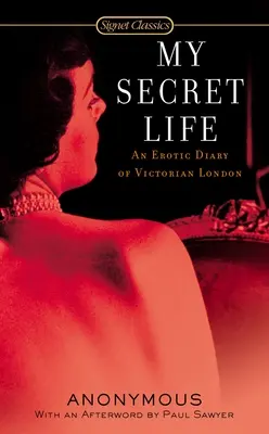 Az én titkos életem: Erotikus napló a viktoriánus Londonból - My Secret Life: An Erotic Diary of Victorian London