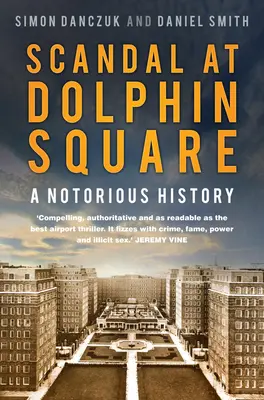 Botrány a Delfin téren: Egy hírhedt történet - Scandal at Dolphin Square: A Notorious History