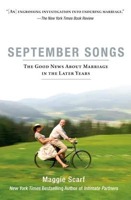 Szeptemberi dalok: Jó hírek a házasságról a későbbi években - September Songs: The Good News about Marriage in the Later Years