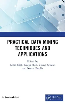 Gyakorlati adatbányászati technikák és alkalmazások - Practical Data Mining Techniques and Applications