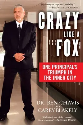 Őrült, mint a róka: Egy igazgató diadala a belvárosban - Crazy Like a Fox: One Principal's Triumph in the Inner City