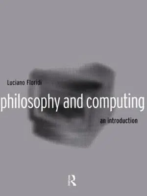 Filozófia és számítástechnika: Bevezetés - Philosophy and Computing: An Introduction