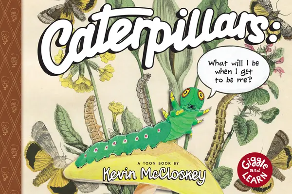 Hernyók: Mi leszek, ha majd én leszek?: Toon Level 1 - Caterpillars: What Will I Be When I Get to Be Me?: Toon Level 1