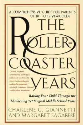 A hullámvasút évei: Gyermeked nevelése az őrült, mégis varázslatos középiskolás évek alatt - The Rollercoaster Years: Raising Your Child Through the Maddening Yet Magical Middle School Years