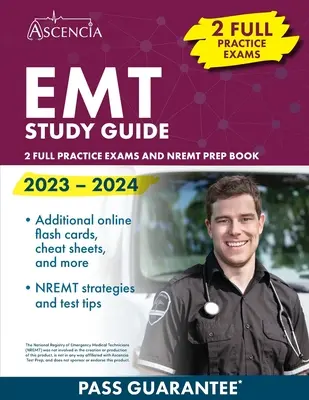 EMT Study Guide 2023-2024: 2 teljes körű gyakorlati vizsga és NREMT Prep Book (felkészítő könyv) - EMT Study Guide 2023-2024: 2 Full Practice Exams and NREMT Prep Book