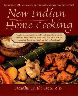 Új indiai házi főzés: Több mint 100 finom, tápláló és könnyű, zsírszegény recept! - New Indian Home Cooking: More Than 100 Delicioius, Nutritional, and Easy Low-Fat Recipes!