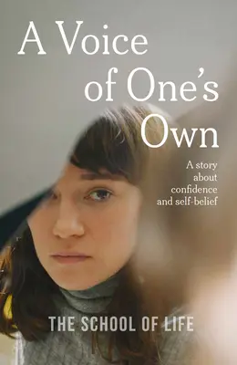 Saját hang: Egy történet az önbizalomról és az önhitről - A Voice of One's Own: A Story about Confidence and Self-Belief