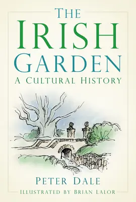 Az ír kert: A kultúrtörténet - The Irish Garden: A Cultural History