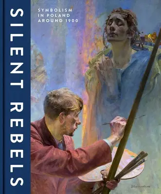 Silent Rebels: Szimbolizmus Lengyelországban 1900 körül - Silent Rebels: Symbolism in Poland Around 1900