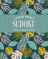 Nagyméretű Sudoku - Könnyen olvasható rejtvények - Large Print Sudoku - Easy to Read Puzzles