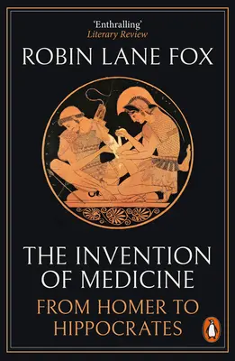 Az orvostudomány feltalálása - Homérosztól Hippokratészig - Invention of Medicine - From Homer to Hippocrates