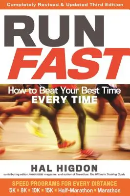 Fuss gyorsan: Hogyan győzd le a legjobb idődet minden alkalommal? - Run Fast: How to Beat Your Best Time Every Time