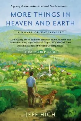 Több dolog az égben és a földön: Watervalley regénye - More Things in Heaven and Earth: A Novel of Watervalley