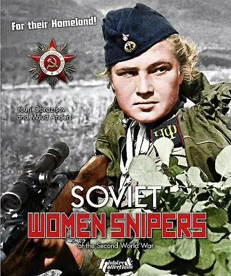 Szovjet női mesterlövészek: A második világháborúból - Soviet Women Snipers: Of the Second World War