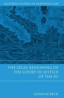 Az Európai Unió Bíróságának jogi érvelése - The Legal Reasoning of the Court of Justice of the EU