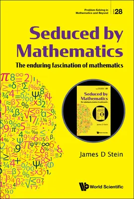 A matematika csábítása: A matematika tartós varázsa - Seduced by Mathematics: The Enduring Fascination of Mathematics