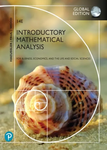 Introductory Mathematical Analysis for Business, Economics, and the Life and Social Sciences, Global Edition (Bevezető matematikai analízis az üzleti, közgazdasági, élet- és társadalomtudományok számára, globális kiadás) - Introductory Mathematical Analysis for Business, Economics, and the Life and Social Sciences, Global Edition