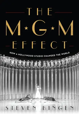 Az MGM-hatás: Hogyan változtatta meg egy hollywoodi stúdió a világot? - The MGM Effect: How a Hollywood Studio Changed the World