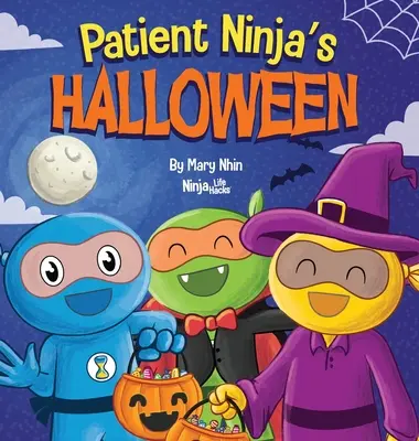 A beteg nindzsa halloweenje: A Rhyming Children's Book About Halloween - Patient Ninja's Halloween: A Rhyming Children's Book About Halloween