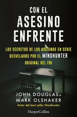 Con El Asesino Enfrente (A gyilkos az asztal túloldalán - spanyol kiadás) - Con El Asesino Enfrente (the Killer Across the Table - Spanish Edition)