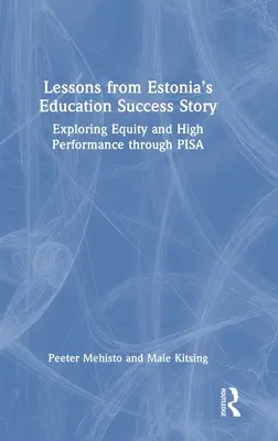 Tanulságok Észtország oktatási sikertörténetéből: A méltányosság és a magas teljesítmény feltárása a Pisa segítségével - Lessons from Estonia's Education Success Story: Exploring Equity and High Performance Through Pisa