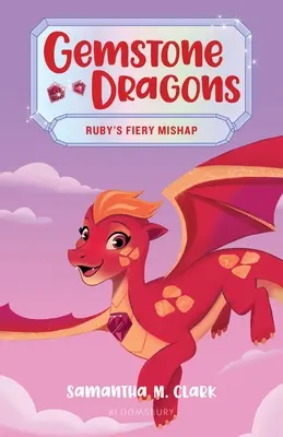 Drágakősárkányok 2: Rubin tüzes balesete - Gemstone Dragons 2: Ruby's Fiery Mishap