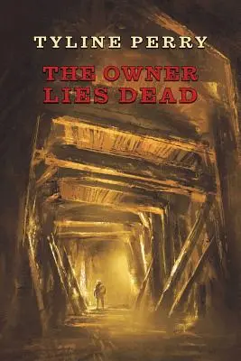 A tulajdonos holtan fekszik: (Egy aranykori rejtély reprint) - The Owner Lies Dead: (A Golden-Age Mystery Reprint)