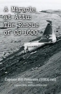 Csoda Attuban: A CG-1600 megmentése - A Miracle at Attu: The Rescue of CG-1600