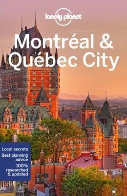 Lonely Planet Montreal és Quebec City 6 - Lonely Planet Montreal & Quebec City 6