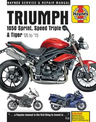 Triumph Sprint, Speed Triple és Tiger, 2005-2015 Haynes javítási kézikönyv: 94 & 94r Speed Triples: Special Edition Versions, 94 & 94r Speed Triples Included - Triumph Sprint, Speed Triple and Tiger, 2005-2015 Haynes Repair Manual: Special Edition Versions, 94 & 94r Speed Triples Included