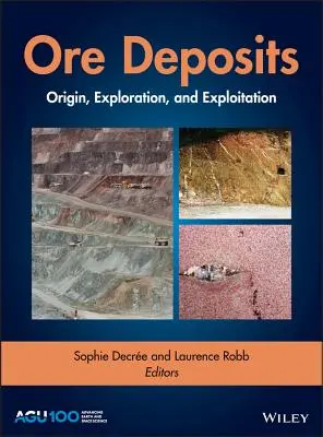 Érclelőhelyek: Eredet, feltárás és kiaknázás - Ore Deposits: Origin, Exploration, and Exploitation