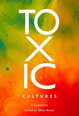 Toxic Cultures; A Companion