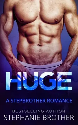 Huge: A Stepbrother Romance