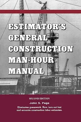 A becslő általános építőipari munkaórák kézikönyve - Estimator's General Construction Manhour Manual