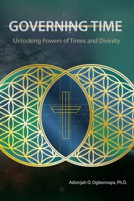 Az idő kormányzása: Az idő és az istenség erőinek felszabadítása - Governing Time: Unlocking Powers of Times and Divinity