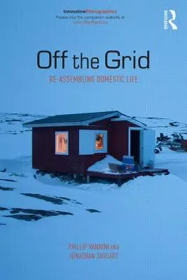 Off the Grid: A hazai élet újraszervezése - Off the Grid: Re-Assembling Domestic Life